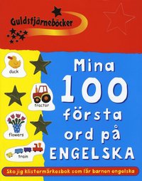 Mina 100 f�rsta ord p� engelska : engelsk-svensk klisterm�rkesbok (h�ftad)