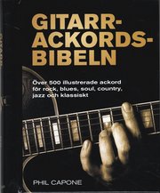 Gitarrackordsbibeln : �ver 500 illustrerade ackord f�r rock, blues, soul, country, jazz och klassiskt