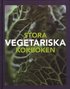 Stora vegetariska kokboken