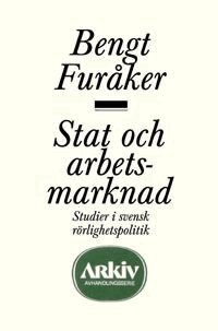 Stat och arbetsmarknad : studier i svensk r�rlighetspolitik (h�ftad)