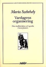 Vardagens organisering : om v�rdbitr�den och gamla i hemtj�nsten (h�ftad)