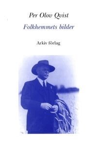 Folkhemmets bilder : mentalitet, modernitet och motst�nd i 30-talets svensk (h�ftad)