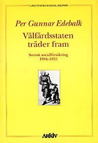 V�lf�rdsstaten tr�der fram : svensk socialf�rs�kring 1884-1955 (h�ftad)