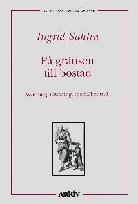 P� gr�nsen till bostad : avvisning, utvisning, specialkontrakt (h�ftad)