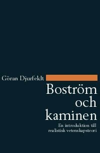 Bostr�m och kaminen : en introduktion till realistisk vetenskapsteori (h�ftad)