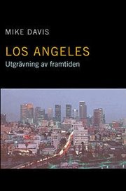 Los Angeles : Utgr�vning av framtiden (inbunden)