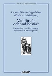 Vad f�rg�r och vad best�r? : en antologi om �ldreomsorg, kvinnosyn och soci (h�ftad)