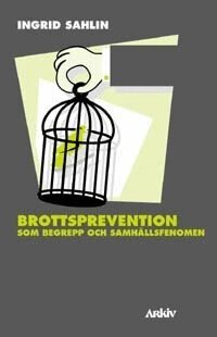 Brottsprevention som begrepp och samh�llsfenomen (h�ftad)
