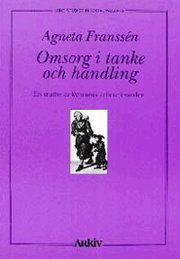 Omsorg i tanke och handling : en studie av kvinnors arbete i v�rden (h�ftad)