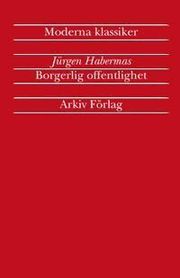 Borgerlig offentlighet : kategorierna "privat" och "offentligt" i det moder (h�ftad)
