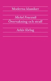 �vervakning och straff : f�ngelsets f�delse (h�ftad)