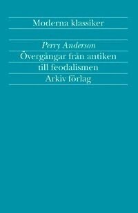 �verg�ngar fr�n antiken till feodalismen (inbunden)