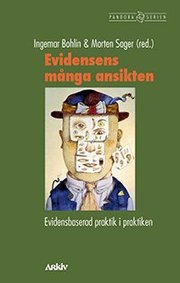 Evidensens m�nga ansikten : evidensbaserad praktik i praktiken (h�ftad)