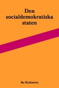 Den socialdemokratiska staten : reformer och frvaltning inom svensk arbetsmarknads- och skolpolitik