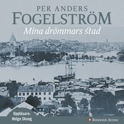 Mina dr�mmars stad (ljudbok)