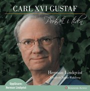 Carl XVI Gustaf : portr�tt i tiden (ljudbok)