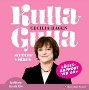 Kulla-Gulla stretar vidare : l�gesrapport vid 60+ (ljudbok)