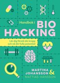 Handbok i biohacking : lr dig frst din kropp och n din fulla potential