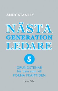 N�sta generation ledare : 5 grundstenar f�r dem som vill forma framtiden (kartonnage)
