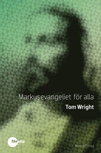 Markusevangeliet f�r alla (inbunden)