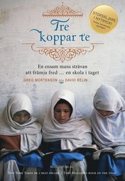 Tre koppar te : en ensam mans str�van att fr�mja fred... en skola i taget (inbunden)