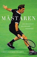 Mstaren : En biografi om Roger Federer