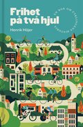 Frihet p tv hjul : En bok om cyklingens historia