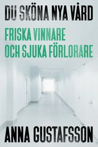 Du skna nya vrd : friska vinnare och sjuka frlorare