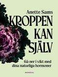 Kroppen kan sj�lv : g� ner i vikt med dina naturliga hormoner