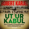 Ut ur Kabul : den svenska evakueringen frn Afghanistan