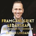 Framgngsrikt ledarskap : allt handlar om mnniskor