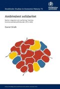 Ambivalent solidaritet : nation, migration och rasifiering i Svenska Kommunalarbetarefrbundet 1972-2002