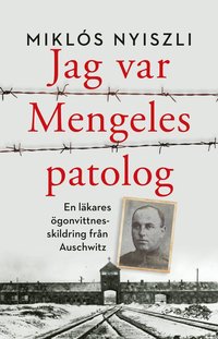 Jag var Mengeles patolog : en lkares gonvittnesskildring frn Auschwitz