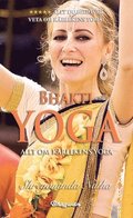 Bhakti yoga : allt om krlekens yoga!