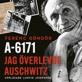 A-6171: Jag verlevde Auschwitz 