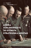 Andra vrldskrigets 20 strsta strategiska misstag