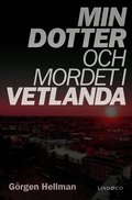Min dotter och mordet i Vetlanda