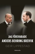Jag frsvarade Anders Behring Breivik: Mitt svraste brottml