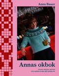 Annas okbok : sticka tr�jor, koftor och andra plagg med runda ok