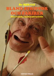 Bland strippor och fakirer : den svenska marknadsvariet�n (h�ftad)
