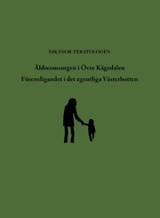 �ldreomsorgen i �vre K�gedalen & F�rensligandet (inbunden)