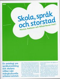 Skola, spr�k och storstad : en antologi om spr�kutveckling och skolans villkor i det m�ngkulturella urbana rummet (e-bok)