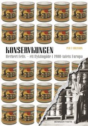 Konservkungen : Herbert Felix - ett flykting�de i 1900-talets Europa (inbunden)