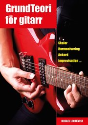 Grundteori f�r gitarr : skalor, harmonisering, ackord, improvisation... (h�ftad)