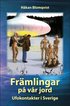 Fr�mlingar p� v�r jord : ufokontakter i Sverige