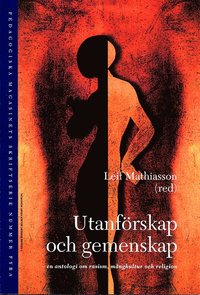 Utanf�rskap och gemenskap - en antologi om rasism, m�ngkultur och religion (h�ftad)
