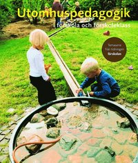 Utomhuspedagogik i f�rskola och f�rskoleklass (h�ftad)