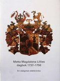 Metta Magdalena Lillies dagbok 1737-1750 : en vstgtsk slktkrnika