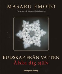 Budskap fr�n vatten : �lska dig sj�lv (h�ftad)