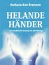 Helande h�nder - en handbok f�r healing och sj�lvl�kning